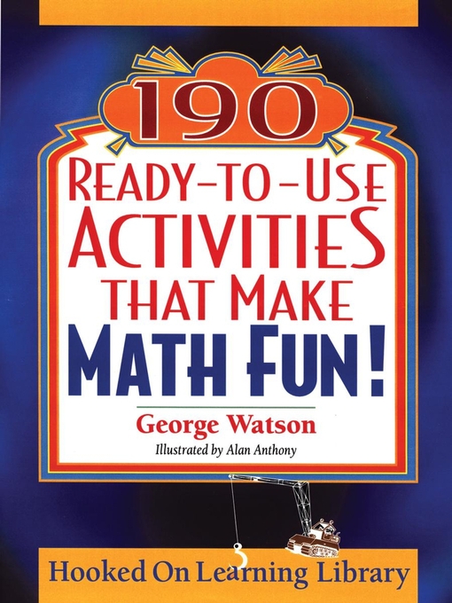 Title details for 190 Ready-to-Use Activities That Make Math Fun! by George Watson - Available